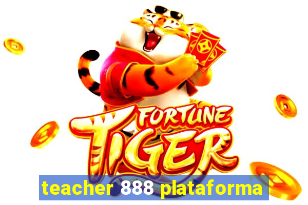 teacher 888 plataforma